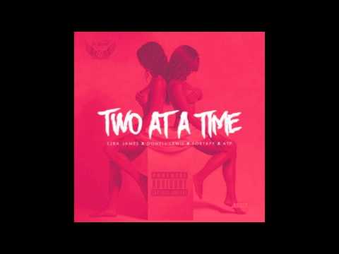 Ezra James - Two At A Time (Feat. Donell Lewis, Fortafy & ATP)