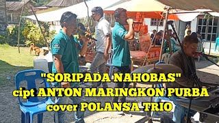 Download lagu 'SORIPADA NAHOBAS' cipt ANTON MARINGKON PURBA cover POLANSA TRIO ‼️‼️ mp3