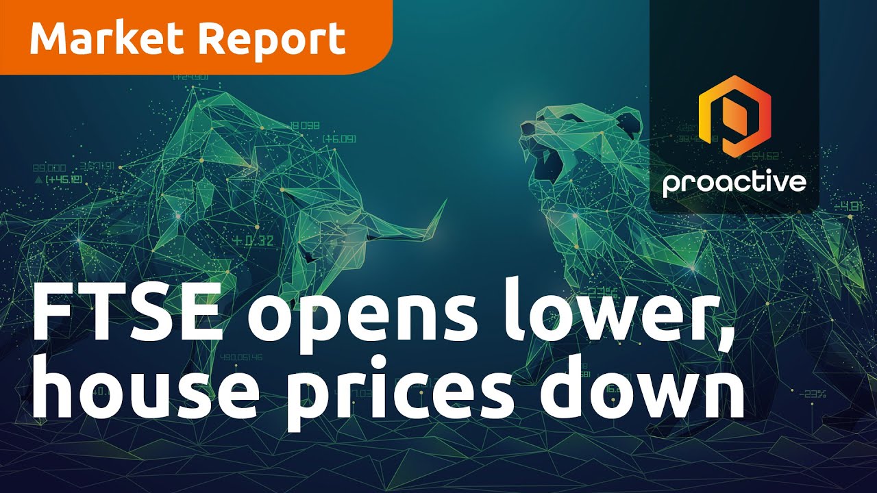FTSE opens lower, house prices down - Market Report