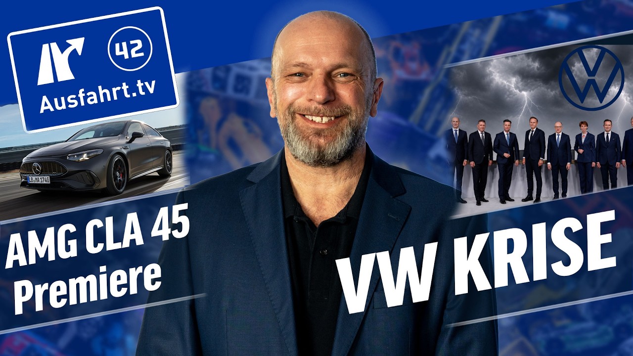 VW Krise - Oh Mann! | Mercedes-AMG CLA 45 Premiere | die Ausfahrt.tv Show