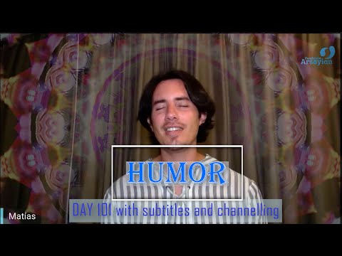 Day 101 HUMOR with subtitles PLUS channelling - Matias De Stefano