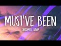Chromeo - Must've Been (Lyrics) feat. DRAM
