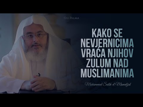 Kako se nevjernicima vraća zulum koji su činili muslimanima - Muhammed Salih el Munedžid