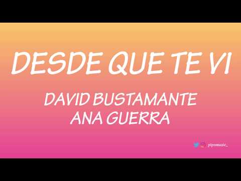 Desde que te vi - David Bustamante, Ana Guerra [Letra]