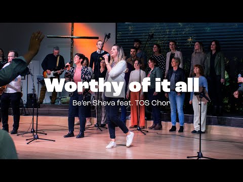 Be'er Sheva feat. TOS Chor – Worthy of it all