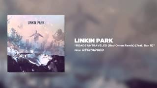 Roads Untraveled ft. Bun B (Rad Omen Remix) - Linkin Park (Recharged)