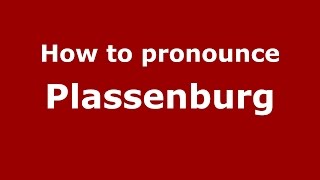 How to pronounce Plassenburg