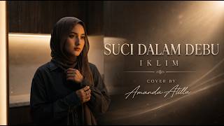 Download lagu SUCI DALAM DEBU - Iklim | Cover by Amanda Atilla mp3