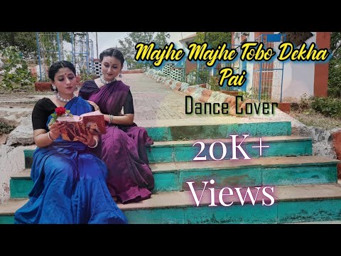MAJHE MAJHE TOBO DEKHA PAI DANCE COVER | মাঝে মাঝে তব দেখা পাই | Shreyosi & Sangeeta