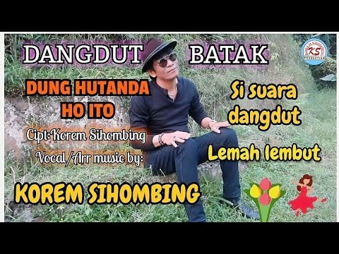 Dangdut Batak DUNG HUTANDA HOITO Cipt:Korem Sihombing Vocal/Arr music by: Korem Sihombing