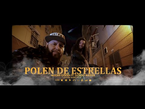 MISTAH GODEH con GORDO MASTER - POLEN DE ESTRELLAS (VIDEOCLIP OFICIAL)