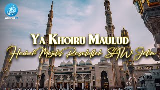 Download lagu Ya Khoiro Maulud - Hadrah Majelis Rasulullah SAW JATIM mp3