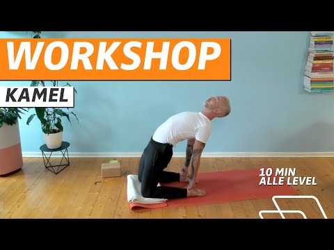 ⏰ 10:00 Minuten | Yoga-Workshop Kamel | Übe und erlerne Kamel + fließendes Kamel | Tipps zur Technik