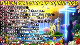 Download lagu FULL ALBUM REMIX LAGU ROHANI Paling Syadu TERBARU 2025 Full Bass BY JIRO MUSIC | Setia Setialah mp3 Download lagu FULL ALBUM REMIX LAGU ROHANI Paling Syadu TERBARU 2025 Full Bass BY JIRO MUSIC | Setia Setialah mp3