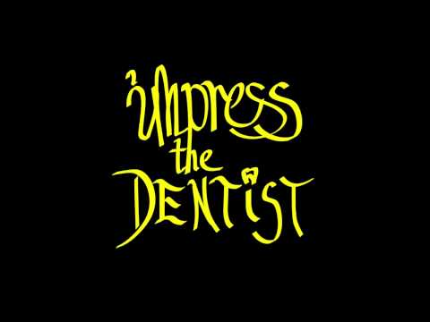 Impress the Dentist - The Extrusion [Original Mix]