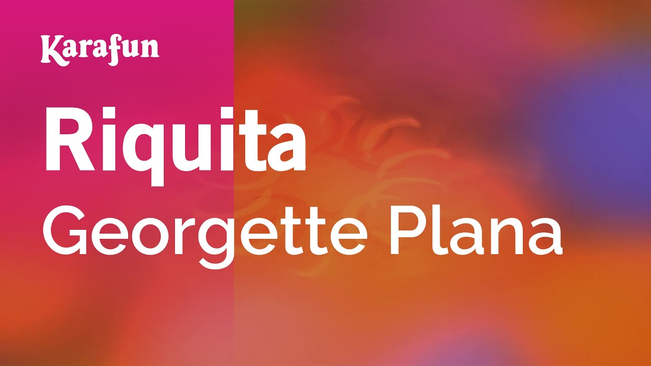Riquita - Georgette Plana | Karaoke Version | KaraFun