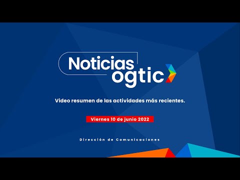 Resumen de noticias OGTIC | Viernes 10 de Junio 2022