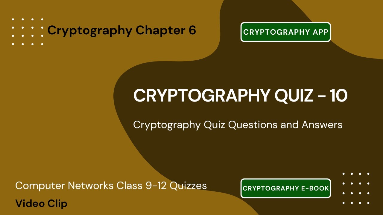 Cryptography Quiz Questions Answers | Cryptography Class 10–9 Notes PDF | Ch 10 Quiz | Networks App