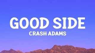 Download lagu @CrashAdams  - Good Side (Lyrics) mp3