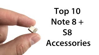 Top 10 Samsung Galaxy Note 8 and S8 Accessories