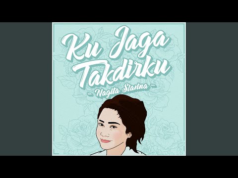Ku Jaga Takdirku