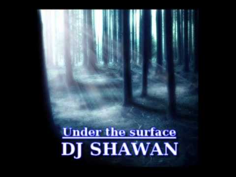 Shawan Rising - Under the Surface
