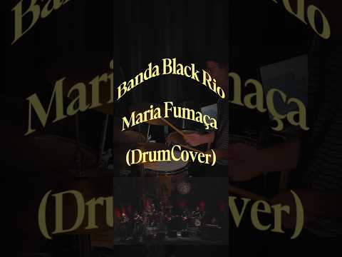 (DrumCover) - Banda Black Rio - Maria Fumaça #jazz #soul #musicabrasileira