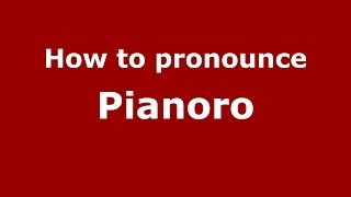 How to pronounce Pianoro
