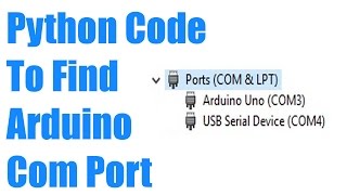 Find and Connect to Com Port for Arduino with PySerial  - Serial Communication