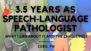 MY THOUGHTS ABOUT WORKING AS SPEECH-LANGUAGE PATHOLOGIST | CEBU PH