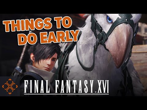 5 Things You Should Do Early In Final Fantasy 16