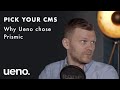Pick your CMS - Why Ueno chose Prismic Pick your CMS - Why Ueno chose Prismic