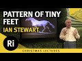 The Pattern Of Tiny Feet Ian Stewart S 1997 Christmas Lectures 2 5