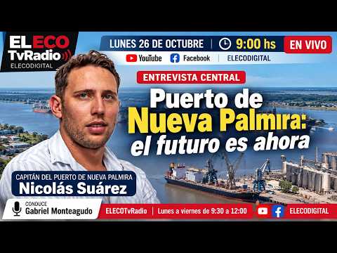 ⚓ **PUERTO DE NUEVA PALMIRA: EL FUTURO ES AHORA.*