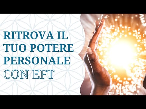 Potere personale: affermazioni e pratica EFT