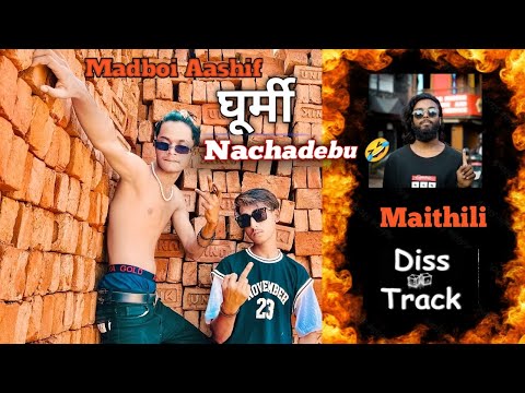 DISS TRACK TO MANIYA / MADBOI AASHIF & IB FIRE /MAITHILI RAP SONG#MADBOIAASHIF #maithilirap