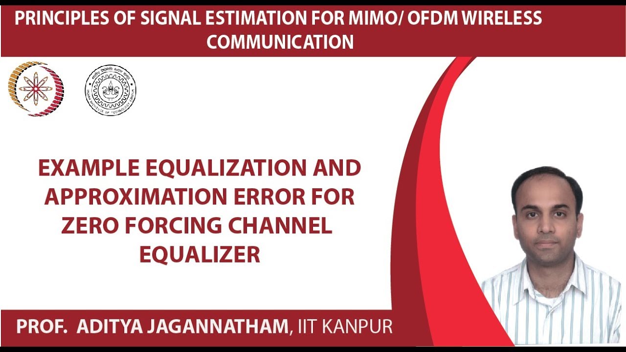 Example Equalization and Approximation Error for Zero Forcing Channel Equalizer