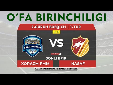 Xorazm FMM - Nasaf | 2-guruh bosqich 1-tur | O'FA birinchiligi