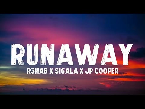 R3hab x sigala x jp cooper - Runaway(Lyrics)