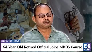 64-Year-Old Retired Official Joins MBBS Course