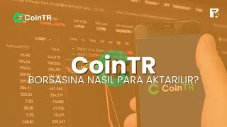 CoinTR'ye para nasıl transfer edilir? / USDT & Kripto transfer