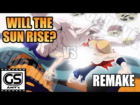 [REUPLOAD: 2022] ONE PIECE 🔸 LUFFY 🆚 ENEL AMV 🔹 WILL THE SUN RISE? (REMAKE) (G.S.)
