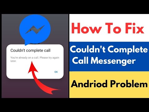 Couldn't Complete Call Messenger Android |  Messenger Call Not Receiving Problem