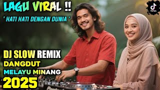 Download lagu Hati-hati Dengan Dunia ‼️ Lagu Terbaru Viral Tiktok DJ Slow Remix Dangdut Melayu Full Bass New 2025 mp3