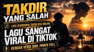 Download lagu SEANDAINYA TAKDIR BISA DIULANG - TAKDIR YANG SALAH - LAGU SLOW ROCK VIRAL TIKTOK mp3