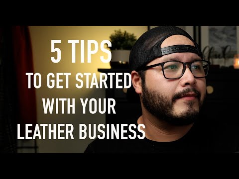 5 Tips to Get Started with your Leather Business!