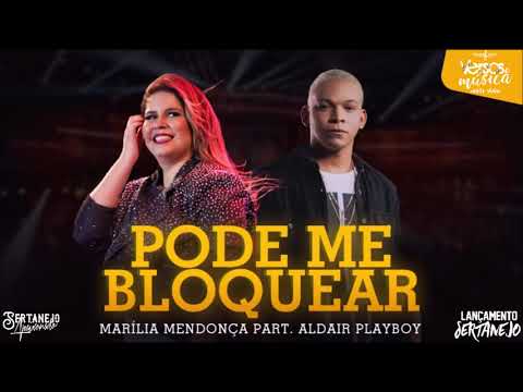 PODE ME BLOQUEAR - Aldair Playboy e Marília Mendonça (Lançamento 2018)