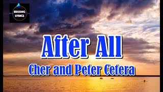 AFTER ALL by Cher and Peter Cetera (LYRICS)