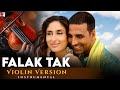 Violin Version | Falak Tak | Tashan | Manas Kumar | Vishal and Shekhar | Kausar Munir