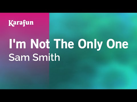 I'm Not the Only One - Sam Smith | Karaoke Version | KaraFun